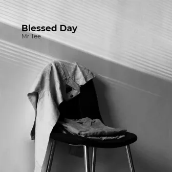 Blessed Day by Mr Tee