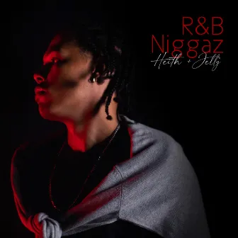 R&B Niggaz by Heith