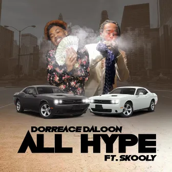 All Hype by Dorreace Da Loon