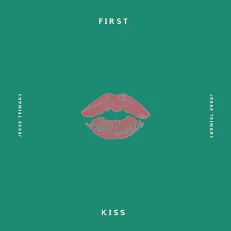 First Kiss by Jesse Teinaki