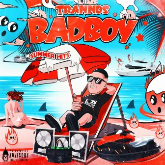 Bad Boy (Summer Hits) by Trannos