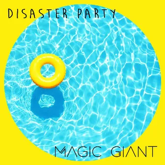 Disaster Party by MAGIC GIANT