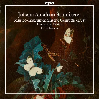 Johann Abraham Schmikerer: Orchestral Suites by Johann Abraham Schmikerer