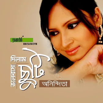 Bhalobasha Dilam Cchuti by Anindita