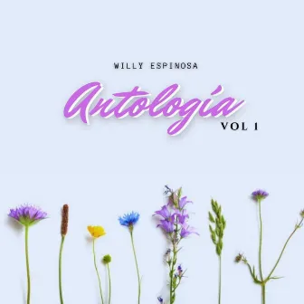 Antología Vol 1 by Willy Espinosa