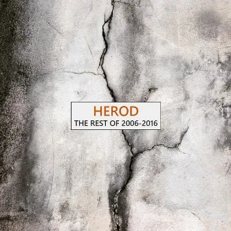 The Rest of 2006-2016 by Herod