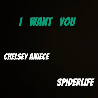 I Want You by SpiderLife