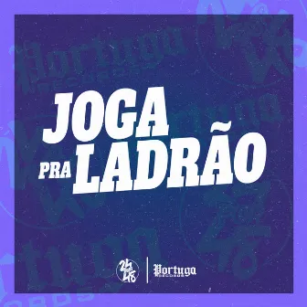 Joga pra Ladrão by MC Jota F