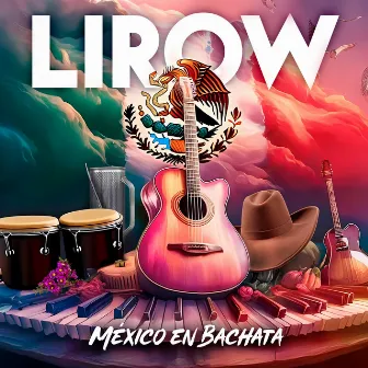 México En Bachata by Lirow