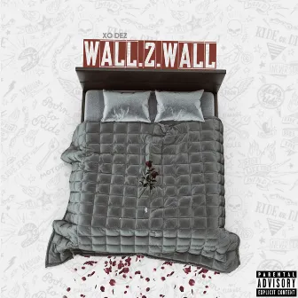 Wall 2 Wall by XO Dez