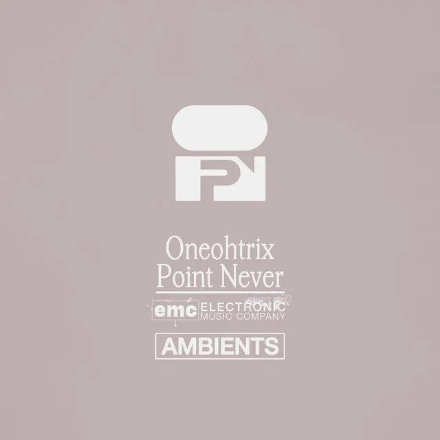 Oneohtrix Point Never - Ambients