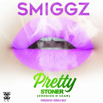 Pretty Stoner (Cookies & Lean) [feat. Hidrolic West] by Smiggz