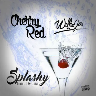 Splashy (feat. Willie Joe) by Cherry Red