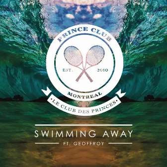 Swimming Away (feat. Geoffroy) by Prince Club