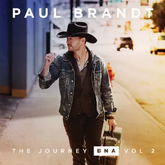 The Journey BNA: Vol. 2 - EP by Paul Brandt