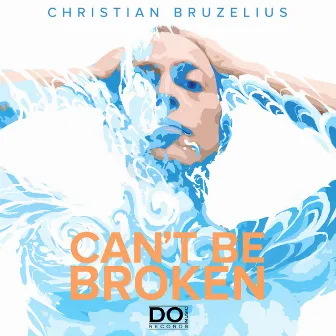 Can't Be Broken by Christian Bruzelius