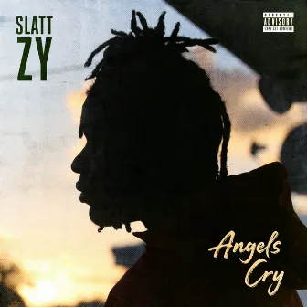 Angels Cry by Slatt Zy