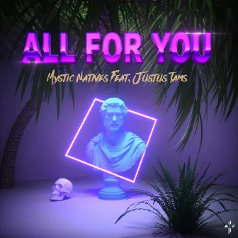 All For You by Mystic Natives