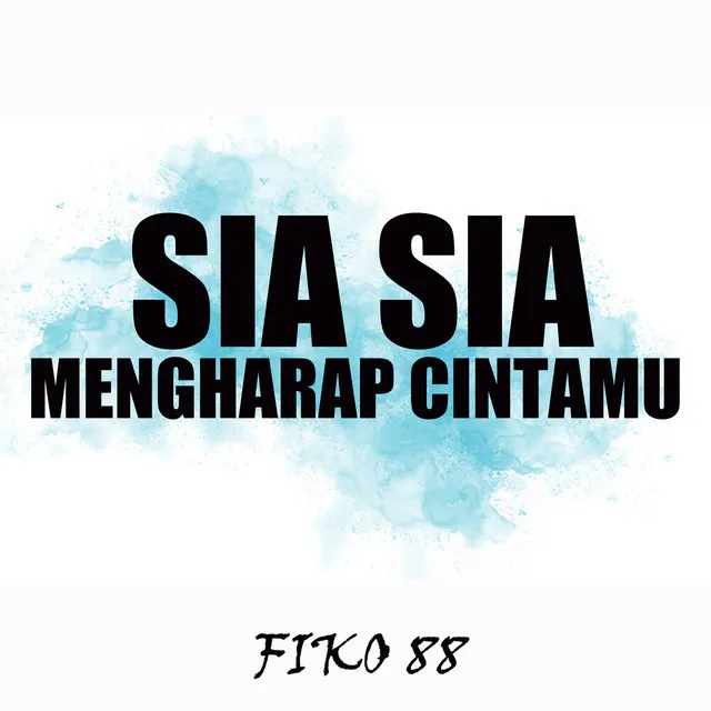 Sia Sia Mengharap Cintamu