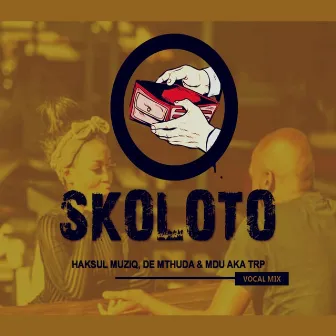 Skoloto (Vocal Mix) by Haksul Muziq