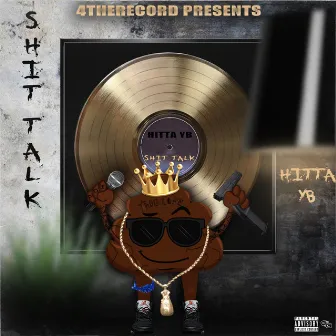 Shit Talk by Hitta YB