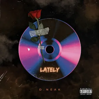 Lately by D.Neak