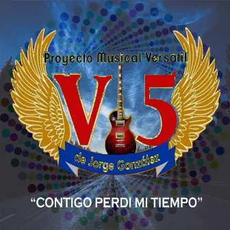 Contigo Perdi Mi Tiempo by Proyecto V5