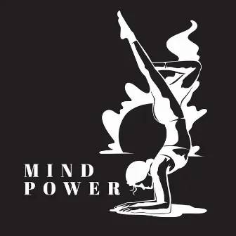 Mind Power: Música de Meditación Relajante para Yoga by Academia de Música para el Alma