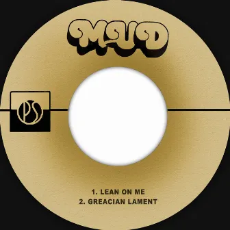 Lean on Me by Mud