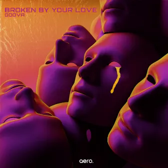 Broken By Your Love by GOOVA