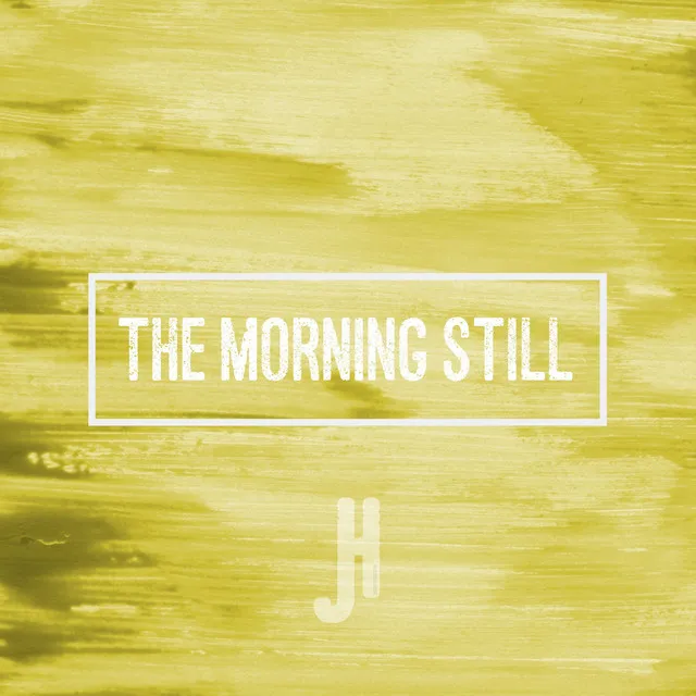 The Morning Still