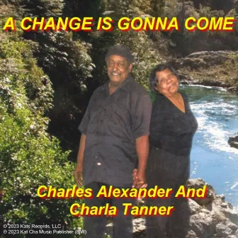 A Change Is Gonna Come by Charles Alexander