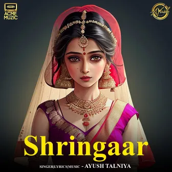 Shringaar by Ayush Talniya