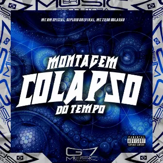 Montagem Colapso do Tempo by DJPL018 ORIGINAL