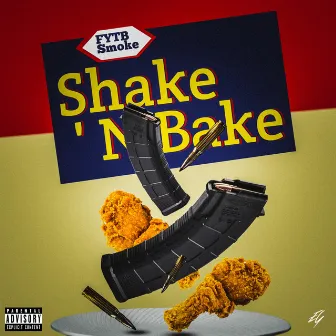 Shake N Bake by Fytb Smoke