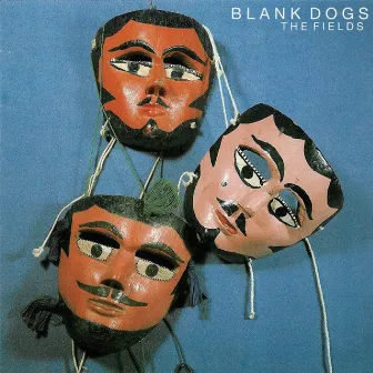 The Fields by Blank Dogs