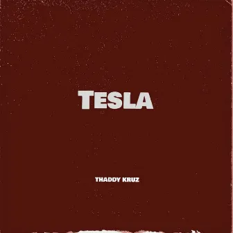 Tesla by Thaddy Kruz