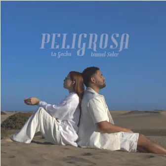 PELIGROSA by La Gocha