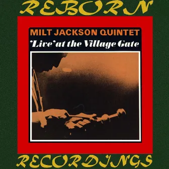 Live' at the Village Gate (Hd Remastered) by Milt Jackson Quintet