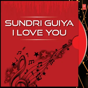 Sundri Guiya I Love You by Monika