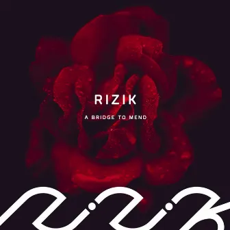 A Bridge to Mend by Rizik