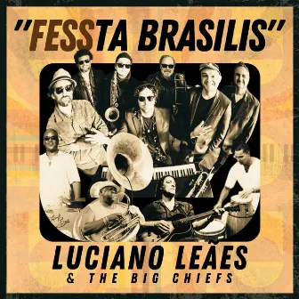 Fessta Brasilis by Luciano Leães & The Big Chiefs