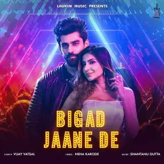 Bigad Jaane De by Vijay Vatsal