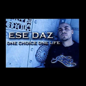 One Choice One Life - EP by Ese Daz