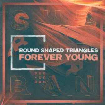 Forever Young by Round Shaped Triangles