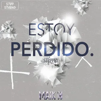 ESTOY PERDIDO. - Stripped by MAIK H