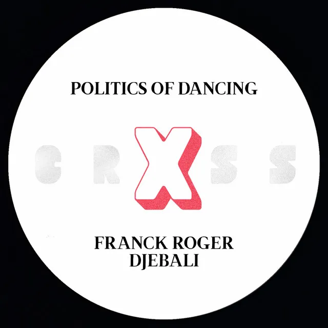 Politics Of Dancing X Djebali & Franck Roger