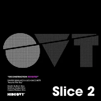 Deconstruction , Revisited , Slice 2 by Davide Squillace & Luca Bacchetti