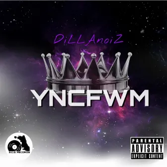 YNCFWM by Dillanoiz