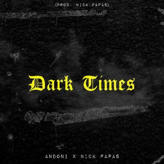 Dark Times by Andoni